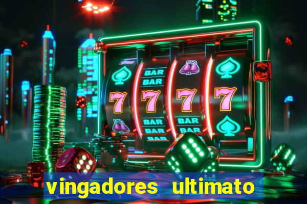 vingadores ultimato dublado download